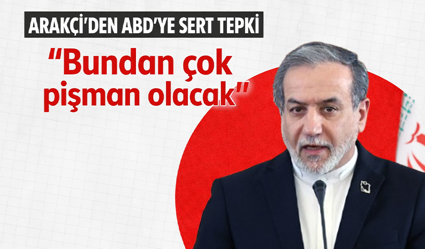 Arakçi: "ABD, fırkateynimizi batırarak vahşet işledi ve bundan çok pişman olacak"