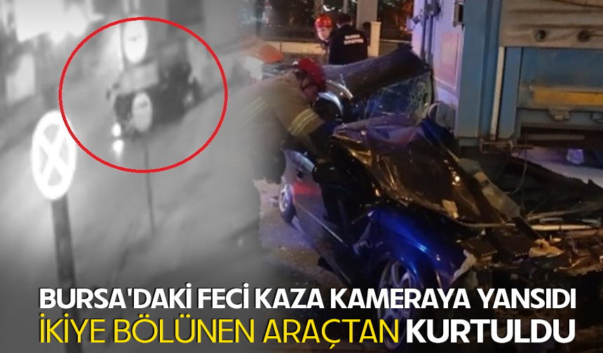 Bursa Osmangazi'de feci kaza kameraya yansıdı... İkiye bölünen araçtan kurtuldu