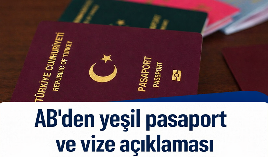 AB'den yeşil pasaport ve vize açıklaması