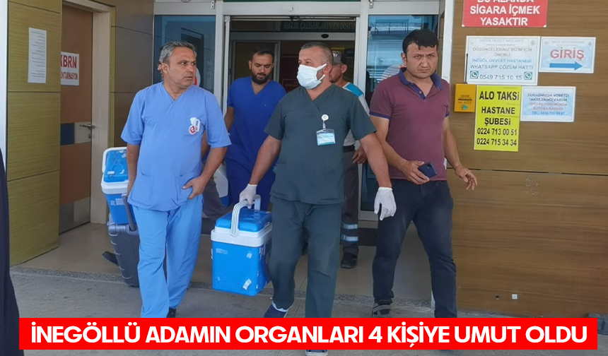 İnegöllü adamın organları 4 kişiye umut oldu