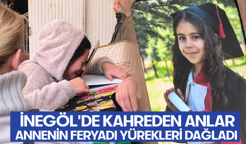 Bursa İnegöl'de kahreden anlar...  Annenin feryadı yürekleri dağladı