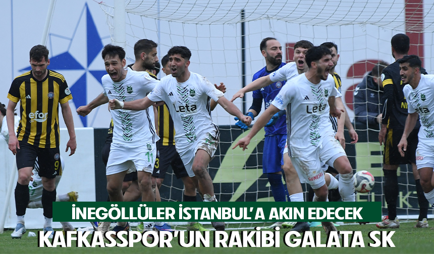 Galata SK-İnegöl Kafkasspor maçı ne zaman, saat kaçta?