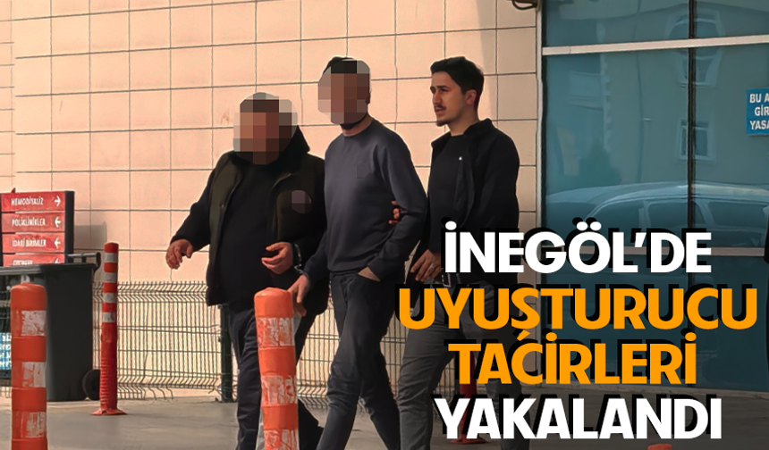 Bursa İnegöl'de uyuşturucu tacirleri yakalandı