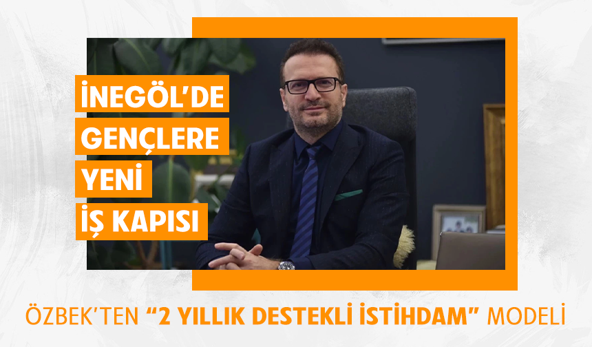 Bursa İnegöl'de gençlere yeni iş kapısı