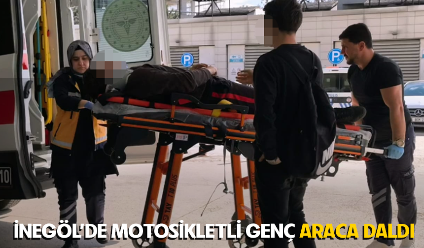 Bursa İnegöl'de motosikletli genç araca daldı