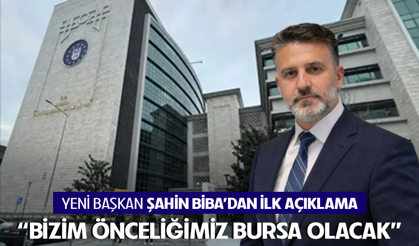 Yeni Başkan Şahin Biba'dan ilk açıklama