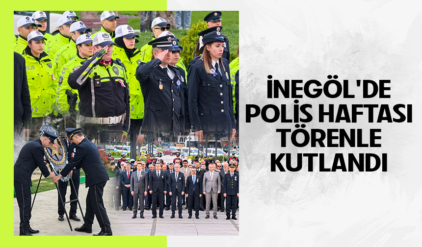 Bursa İnegöl'de Polis Haftası törenle kutlandı