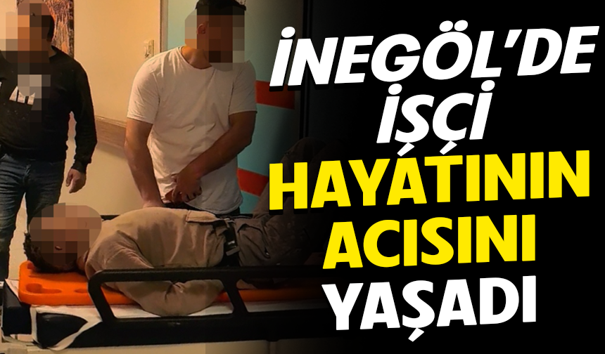 Bursa İnegöl'de işçi hayatının acısını yaşadı