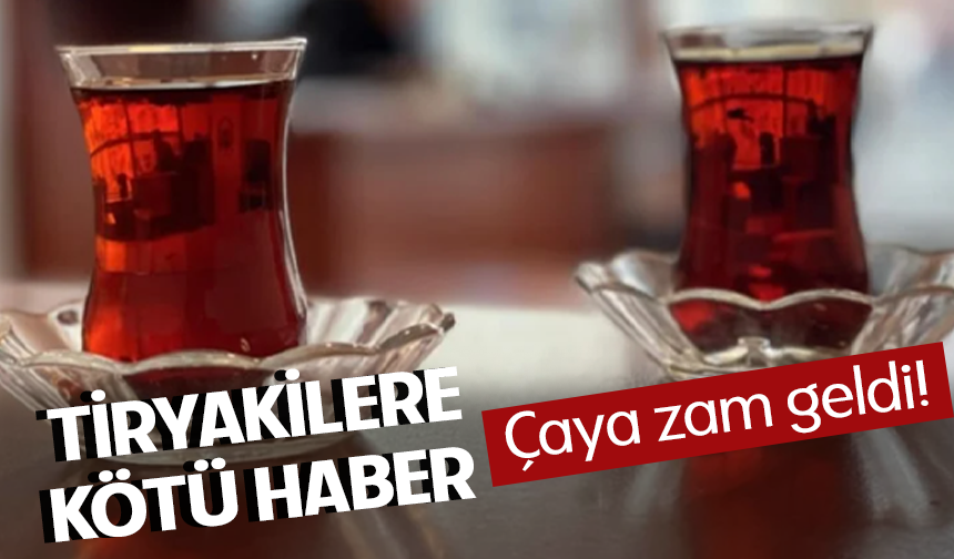 ÇAYKUR duyurdu! Çaya zam geldi