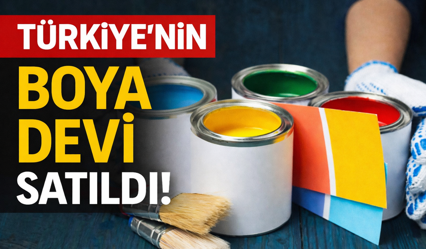 Türkiye'nin boya devi Polisan satıldı!