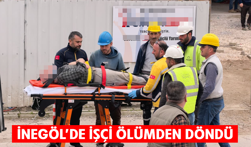 Bursa İnegöl'de işçi ölümden döndü