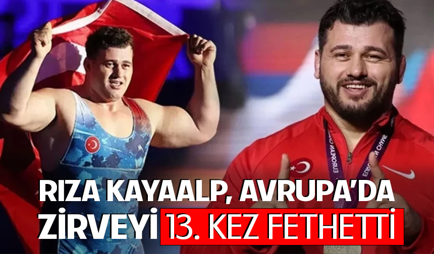 Rıza Kayaalp'ten tarihi rekor: Avrupa Şampiyonu olarak 13. altın madalya!