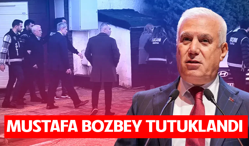Bursa Büyükşehir Belediye Başkanı Mustafa Bozbey tutuklandı!