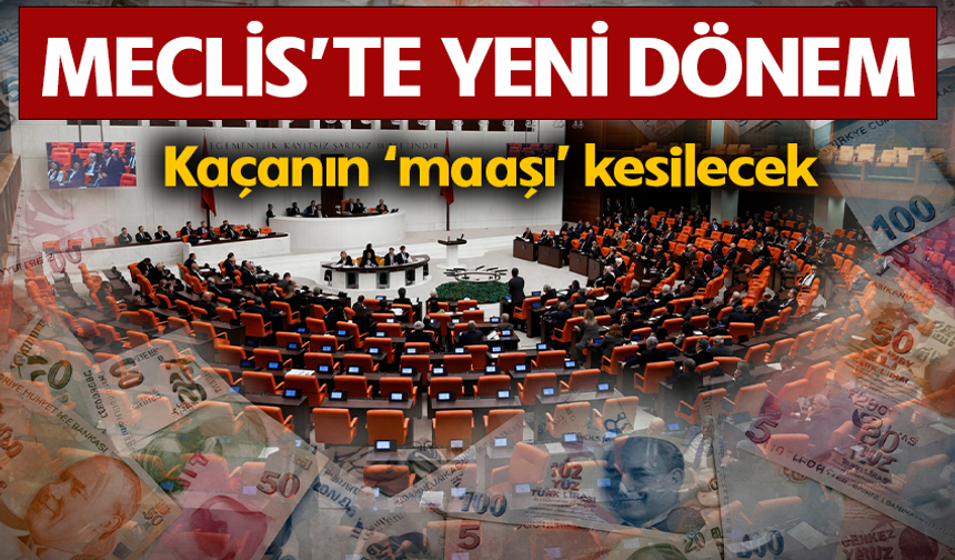 Artık Meclis’te yoklama isteyip kaçmak yok! Maaşlarından kesilecek