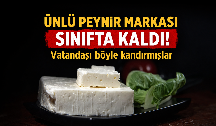 Peynir markası Eker hileli çıktı! Ünlü marka sınıfta kaldı
