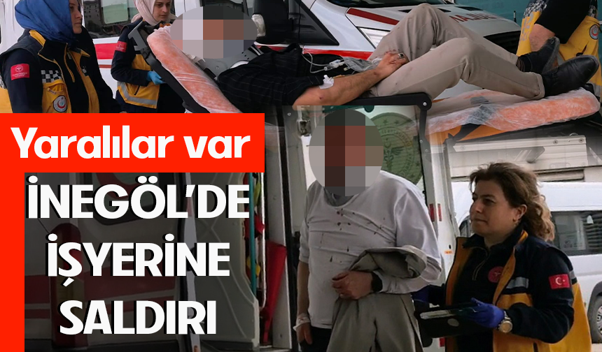 Bursa İnegöl'de işyerine saldırı: 3 yaralı