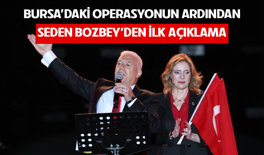 Bursa'daki rüşvet operasyonu sonrası Seden Bozbey'den ilk açıklama!