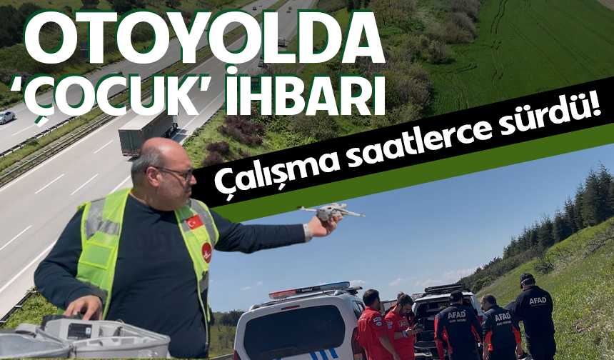 Bursa'da "otoyola 5 yaşında çocuk bırakıldı" ihbarı ekipleri alarma geçirdi