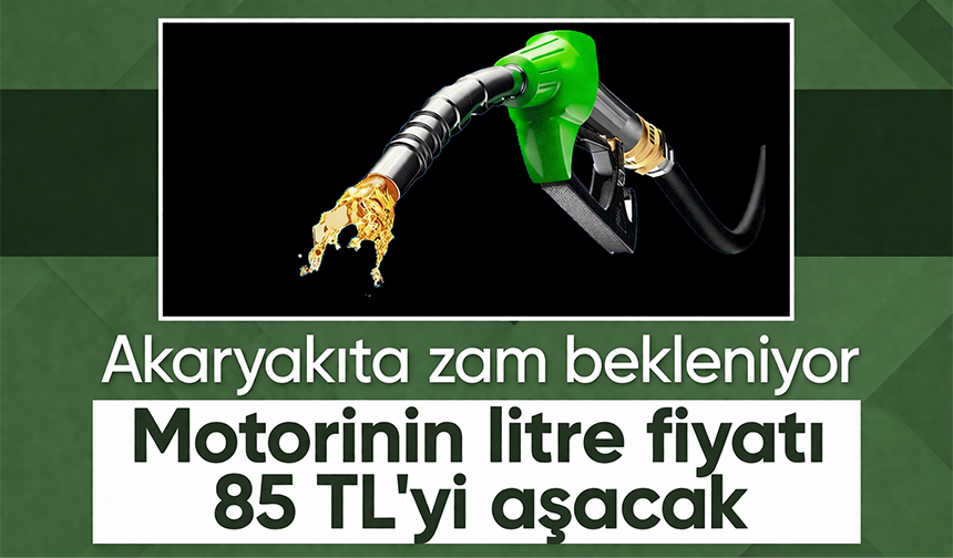 Akaryakıta zam bekleniyor! Motorinin fiyatı 85 TL'yi aşacak