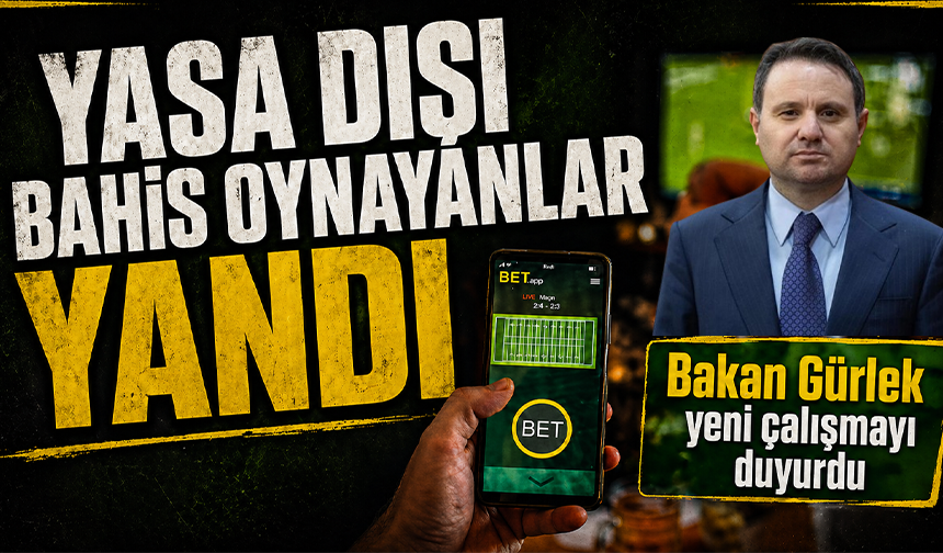 Yasa dışı bahis oynayanlar yandı | Bakan Gürlek yeni çalışmayı duyurdu