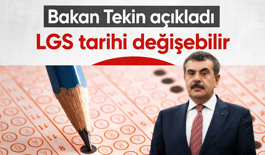 Bakan Tekin: "LGS sınavını bir gün önce yapmayı planlıyoruz"