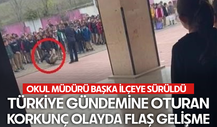 Türkiye gündemine oturan korkunç olayda flaş gelişme...  Okul müdürü başka ilçeye sürüldü