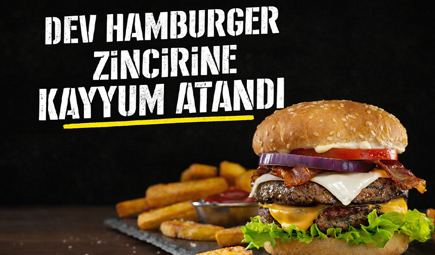 Dev hamburger zincirine kayyum atandı