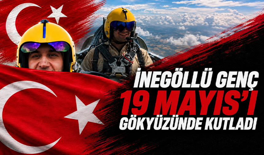 İnegöllü genç 19 Mayıs’ı gökyüzünde kutladı