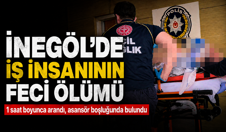 Bursa İnegöl’de iş yeri sahibi asansör boşluğunda bulundu
