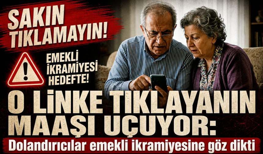 Dolandırıcılar emekli ikramiyesine göz dikti: O linke tıklayanın maaşı uçuyor!
