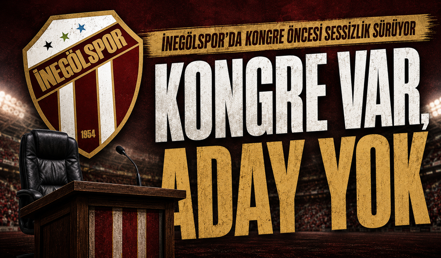 İnegölspor'da kongre öncesi sessizlik sürüyor