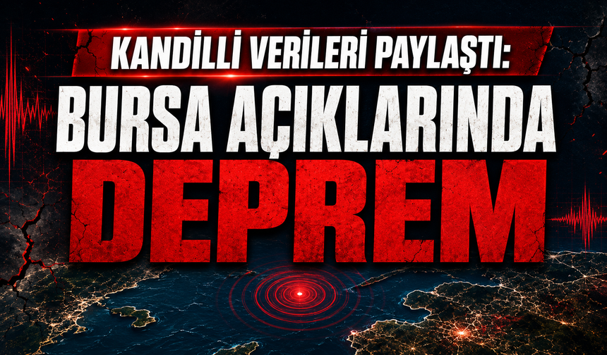 Bursa Bayramdere açıklarında deprem
