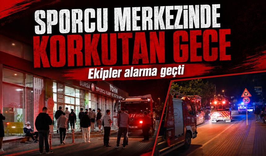 Bursa Osmangazi'de sporcu kamp merkezinde yangın