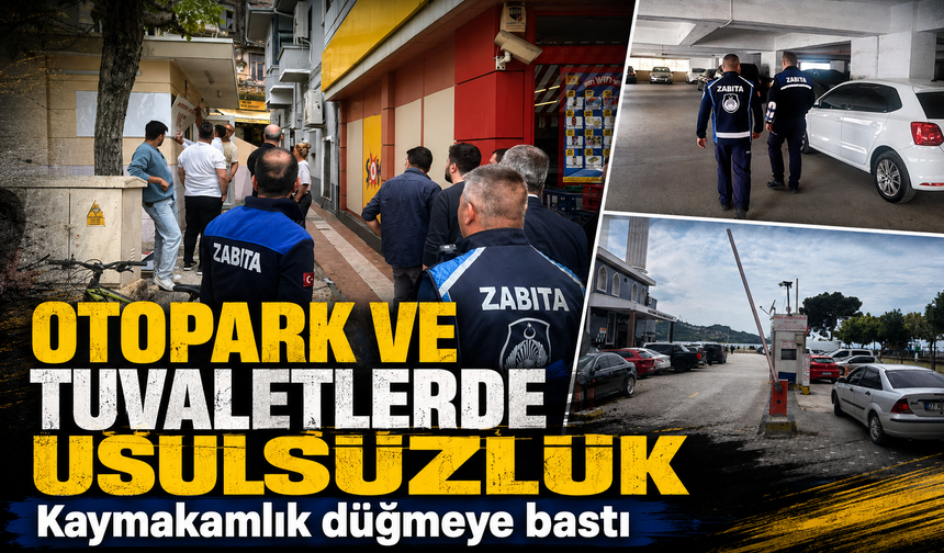 Gemlik’te işgal edilen otopark ve tuvaletlere kaymakamlık müdahalesi