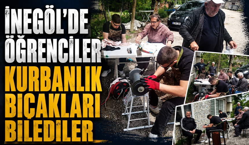 Bursa İnegöl'de öğrenciler kurbanlık bıçakları bilediler