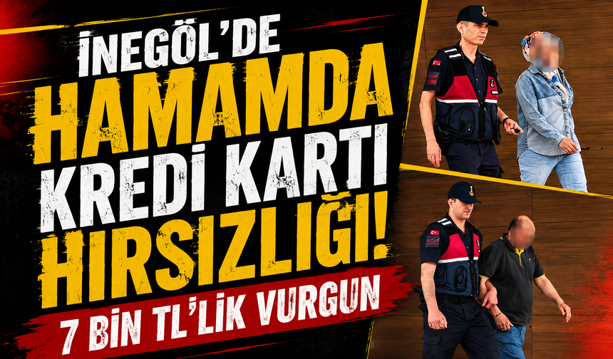 Bursa İnegöl'de Hamamda Kredi Kartı Hırsızlığı!