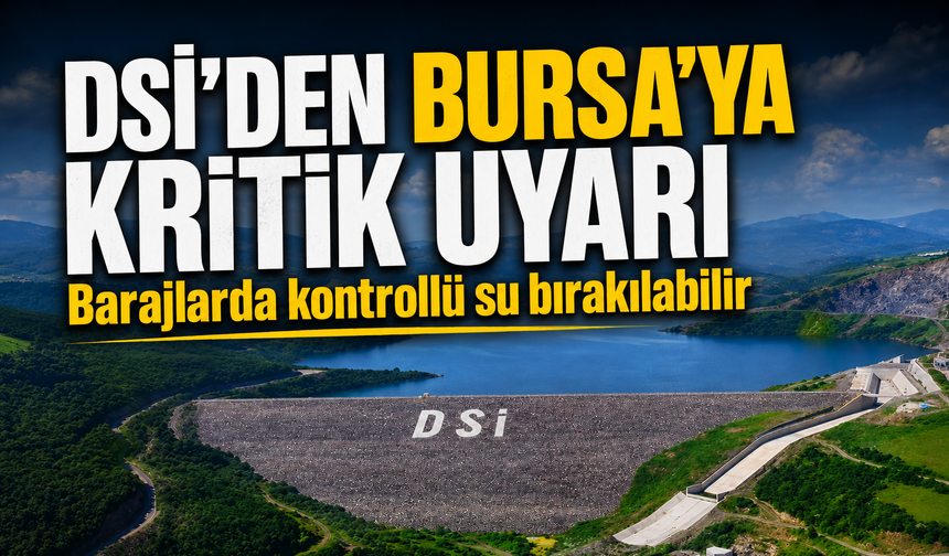 DSİ'den barajlardan su deşarjı uyarısı