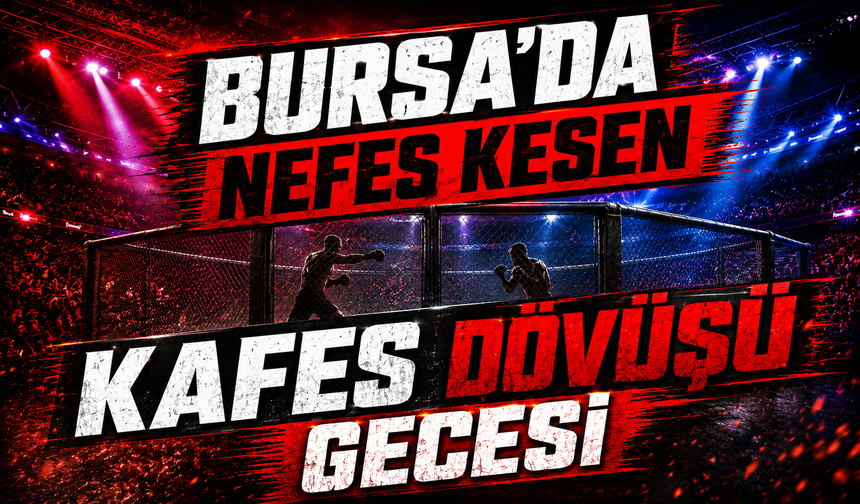 Bursa'da nefes kesen kafes dövüşü gecesi
