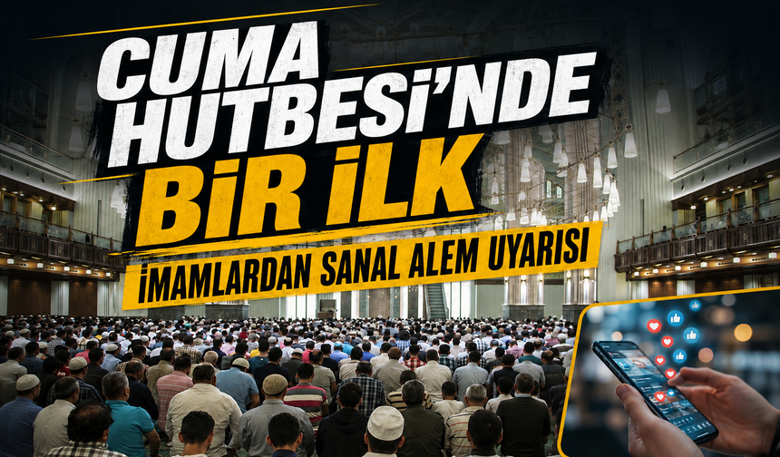 Cuma hutbesinde bir ilk: İmamlardan sanal alem uyarısı