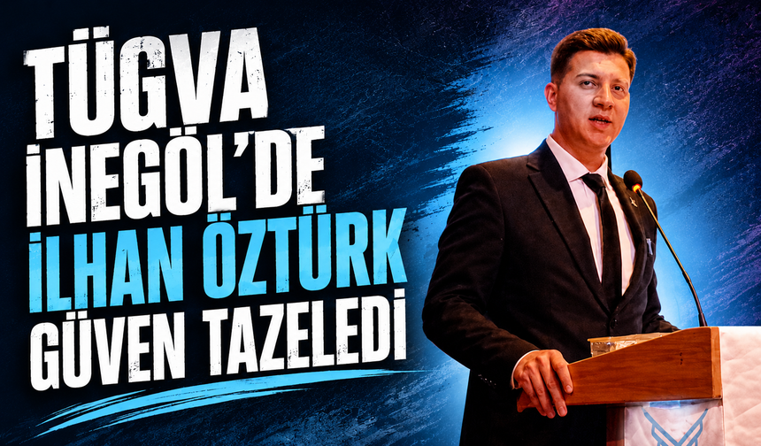 TÜGVA İnegöl'de İlhan Öztürk güven tazeledi