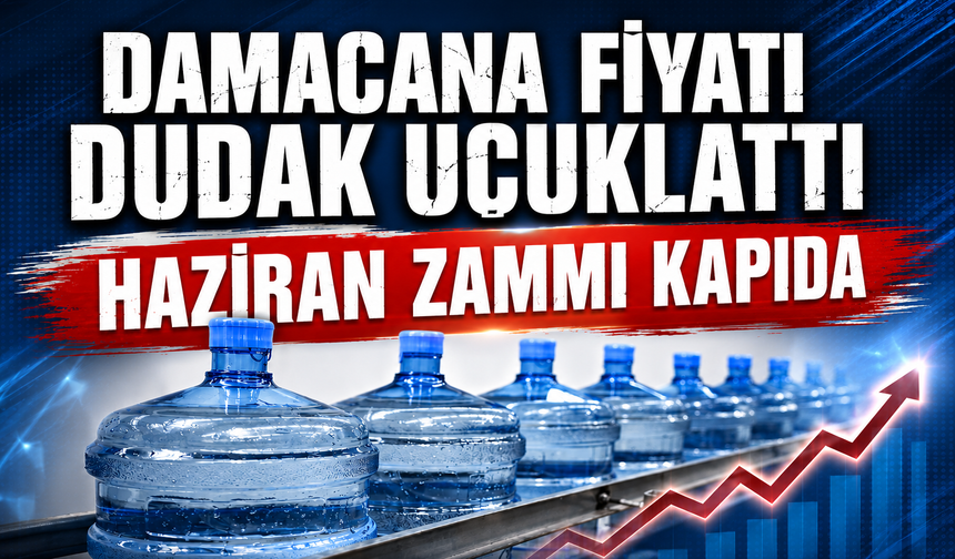 Damacana fiyatı dudak uçuklattı: Haziran zammı kapıda