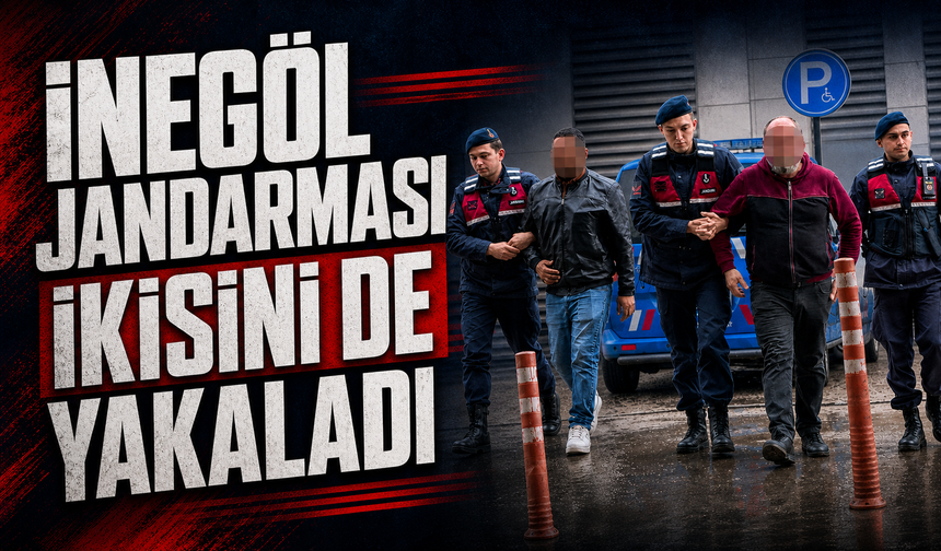 Bursa İnegöl Jandarması ikisini de yakaladı