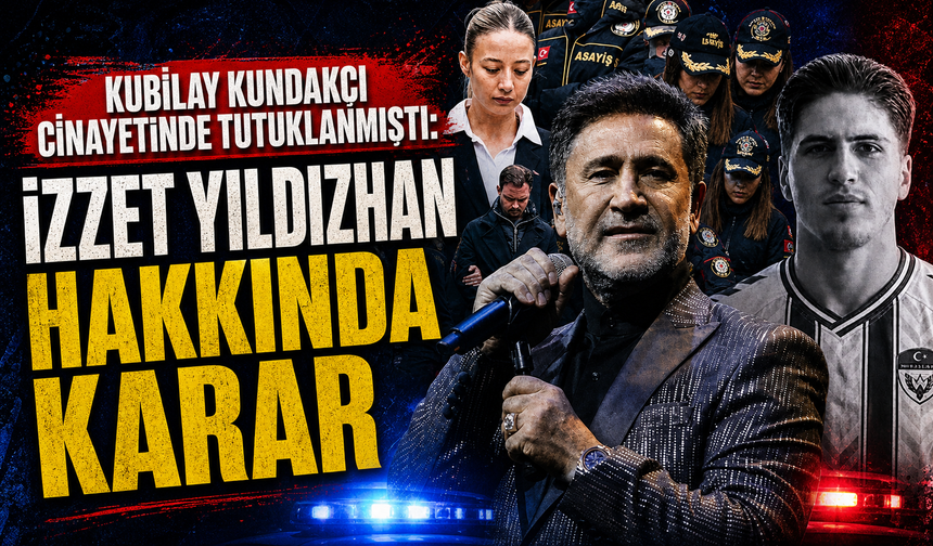 Kubilay Kundakçı cin*yetinde İzzet Yıldızhan için tahliye kararı