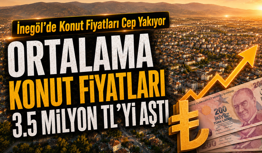 Bursa İnegöl’de Konut Fiyatları Cep Yakıyor