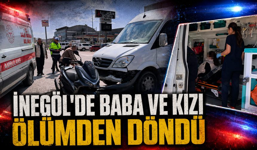 Bursa İnegöl'de baba ve kızı ölümden döndü