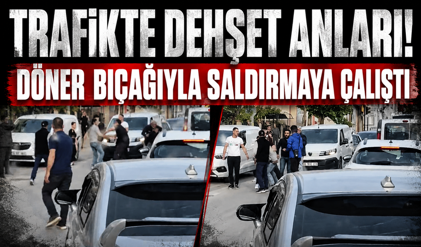 Bursa Nilüfer'de trafikte döner bıçaklı kavga kamerada