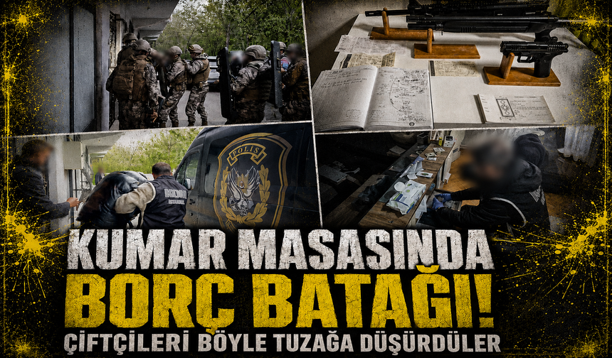 Bursa Yenişehir'de çiftçiyi kumar masasında ağına düşüren tefeci çetesi çökertildi