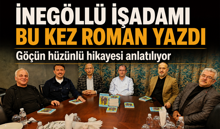 İnegöllü işadamı göçün hüzünlü hikayesini anlatan Gülce Hatun romanını tanıttı