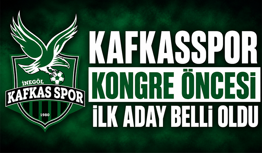Kafkasspor kongre öncesi ilk aday belli oldu