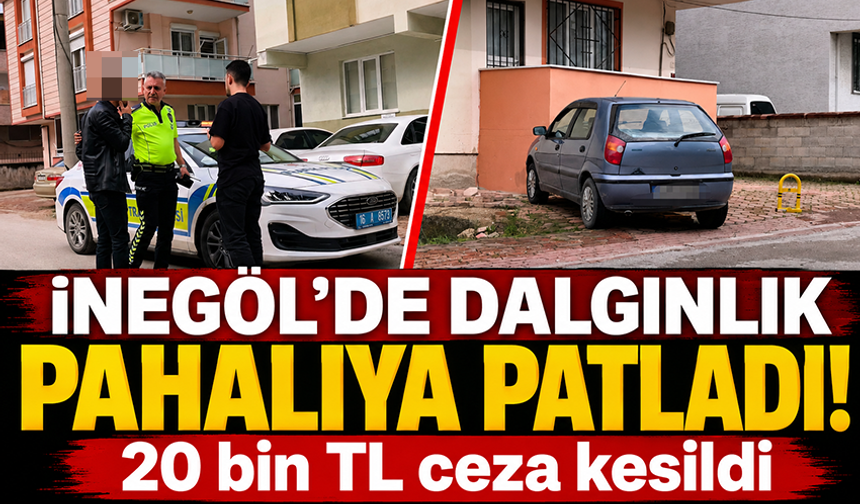 Bursa İnegöl'de ters yöne giren araca 20 bin TL ceza kesildi
